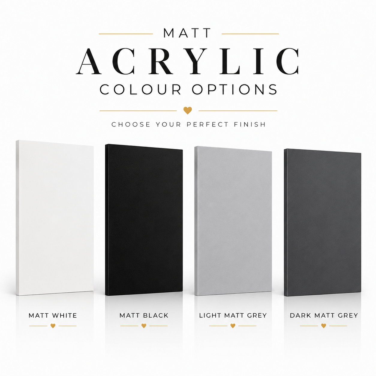 Four matte acrylic paint blocks in white, black, light grey, and dark grey are shown side by side under the heading 'MATT ACRYLIC COLOUR OPTIONS' on a clean white background.
